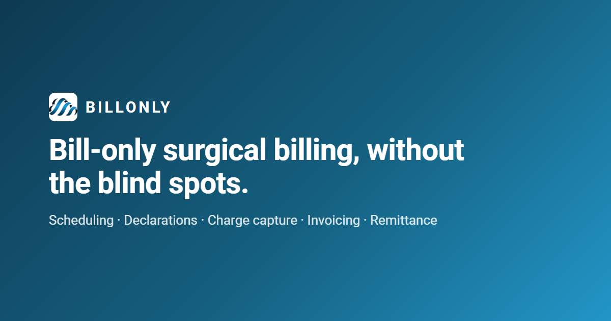 BillOnly — Bill-only surgical billing, without the blind spots